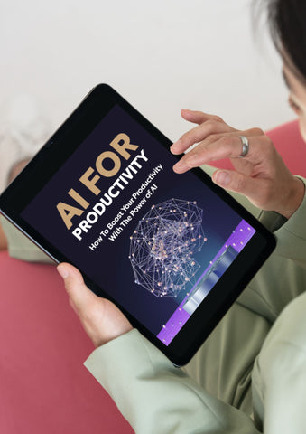 AI for Productivity E-Book: How To Boost Your Productivity With The Power of AI